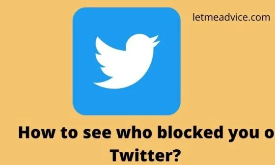    How to see who blocked you on Twitter?