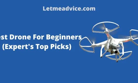 Best Drone For Beginners (Expert's Top Picks)