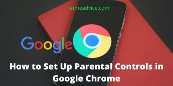 How to Set Up Parental Controls in Google Chrome