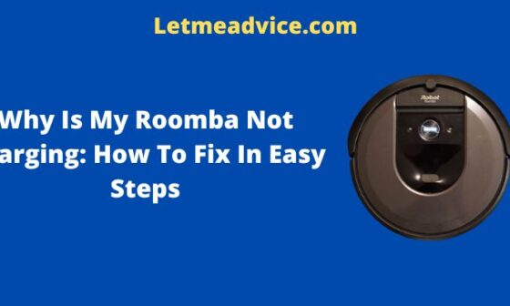 Why Is My Roomba Not Charging How To Fix In Easy Steps