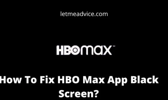 How To Fix HBO Max App Black Screen