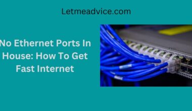 No Ethernet Ports In House How To Get Fast Internet