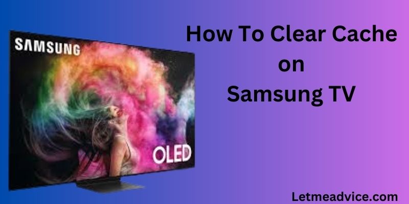 Clear Cache on Samsung TV