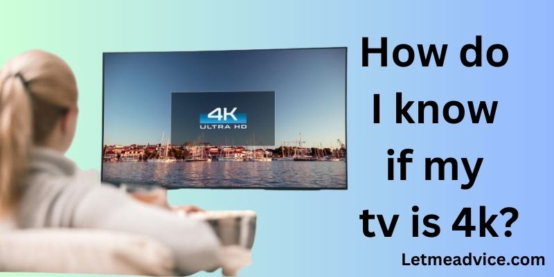 know if my tv is 4k