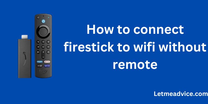 connect firestick to wifi without remote