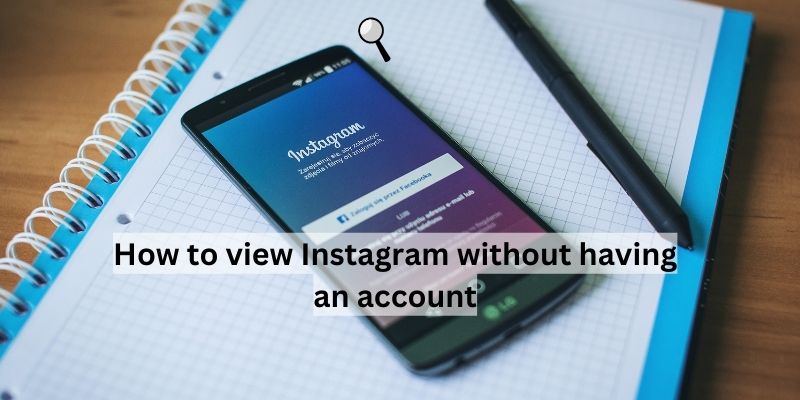 How to view Instagram without having an account