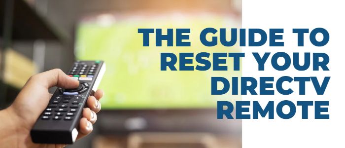 Reset Your Directv Remote