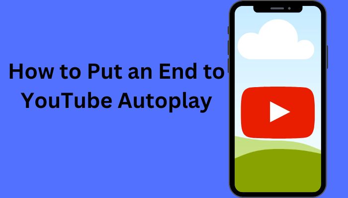 How to put an end to youtube Autoplay
