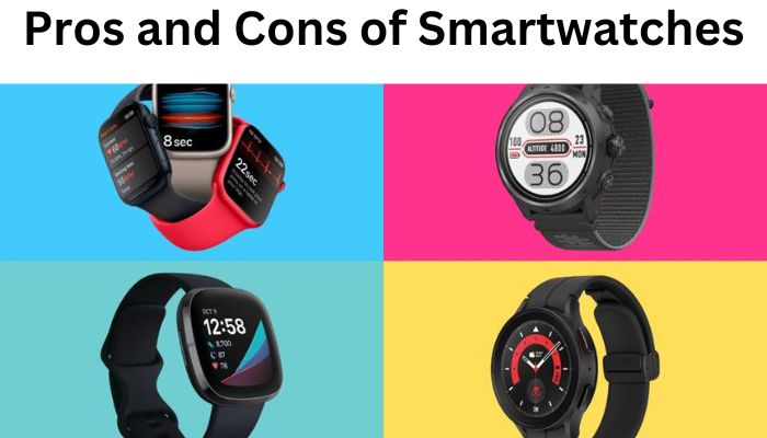 Pros and Cons of Smartwatches