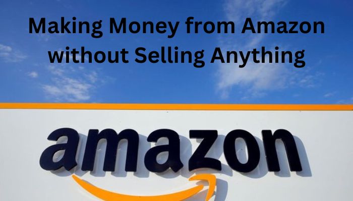 Making Money from Amazon without Selling Anything